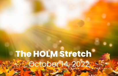 The HOLM Stretch October 14, 2022 